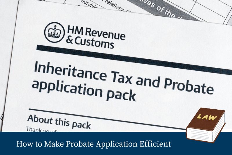 How to Make Probate Application Efficient - Expert Advice